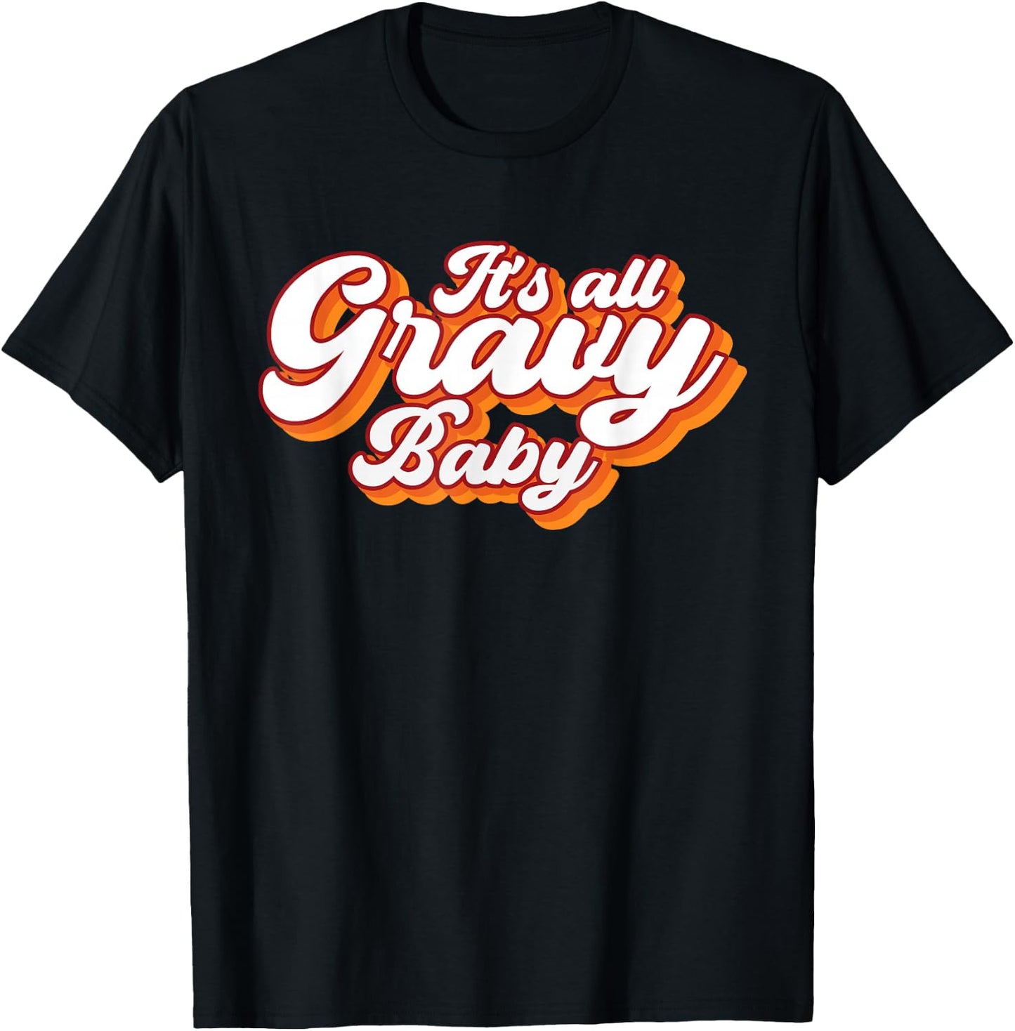 Its all gravy baby vintage retro design, Thanksgiving 2024 T-Shirt - T-Shirt | Black