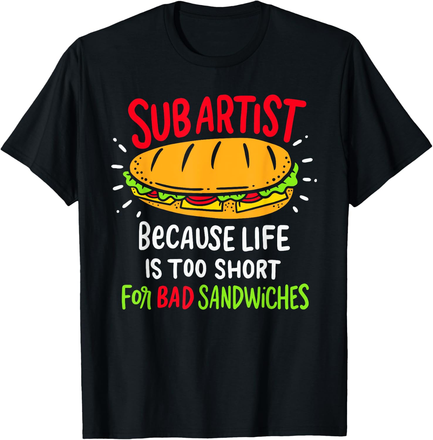 Bad Sandwiches Joke Funny Submarine Sub Sandwich Maker Dad T-Shirt - T-Shirt | Black