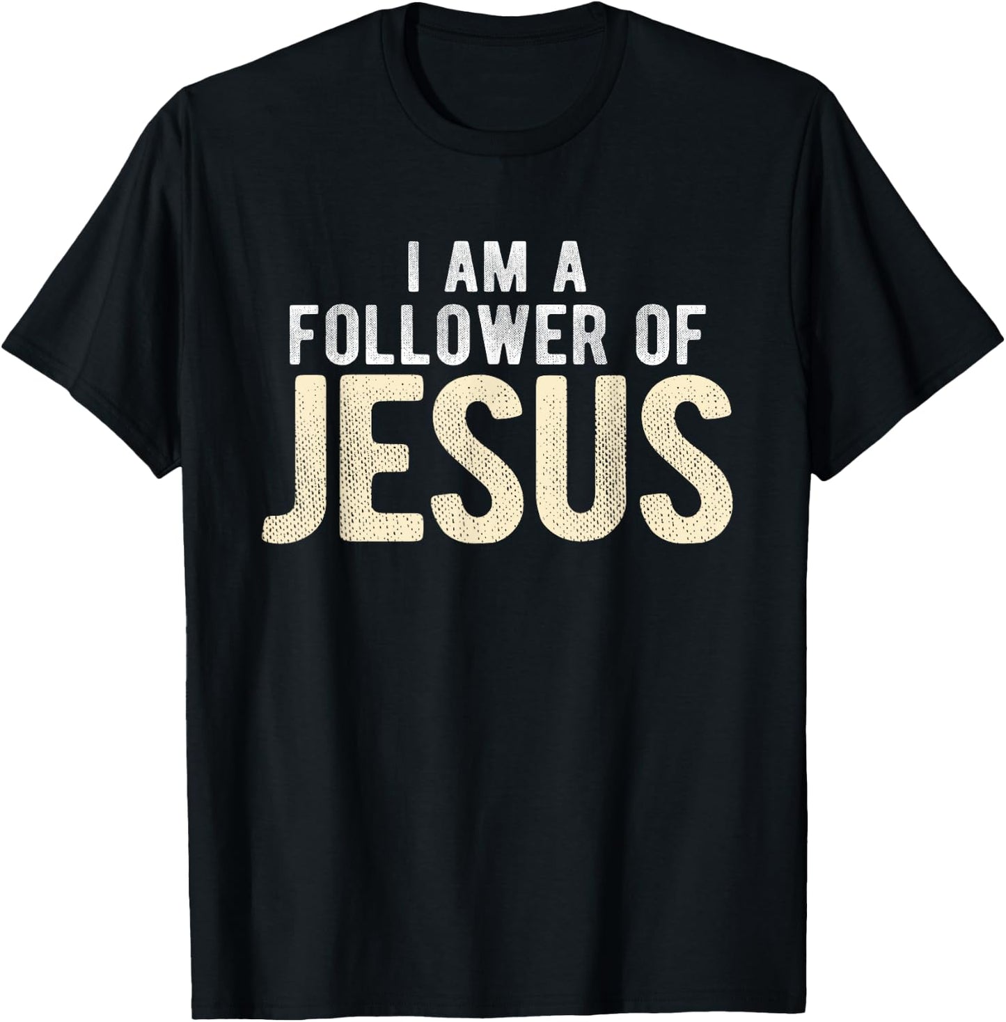 Christian Religious I Am A Follower Of Jesus T-Shirt - T-Shirt | Black