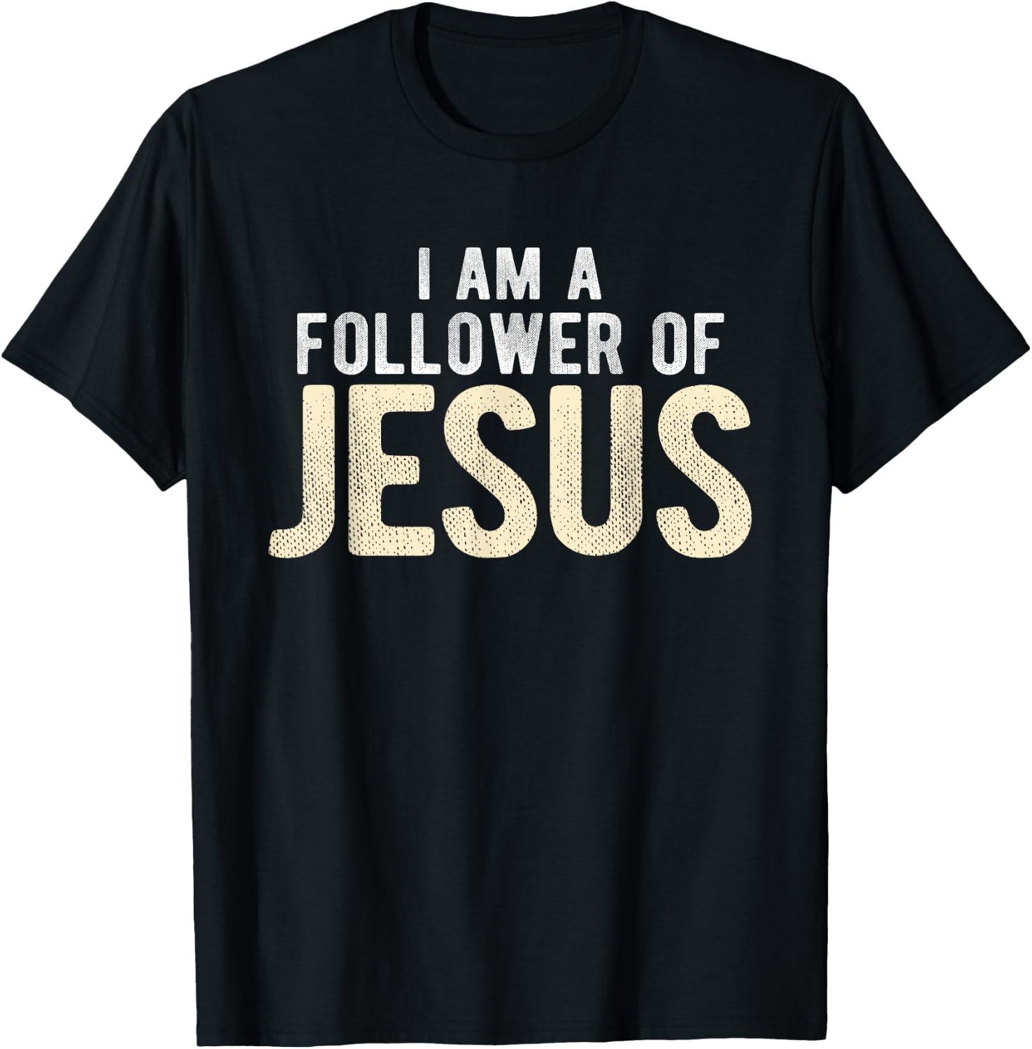 Christian Religious I Am A Follower Of Jesus T-Shirt - T-Shirt | Black