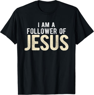 Christian Religious I Am A Follower Of Jesus T-Shirt - T-Shirt | Black
