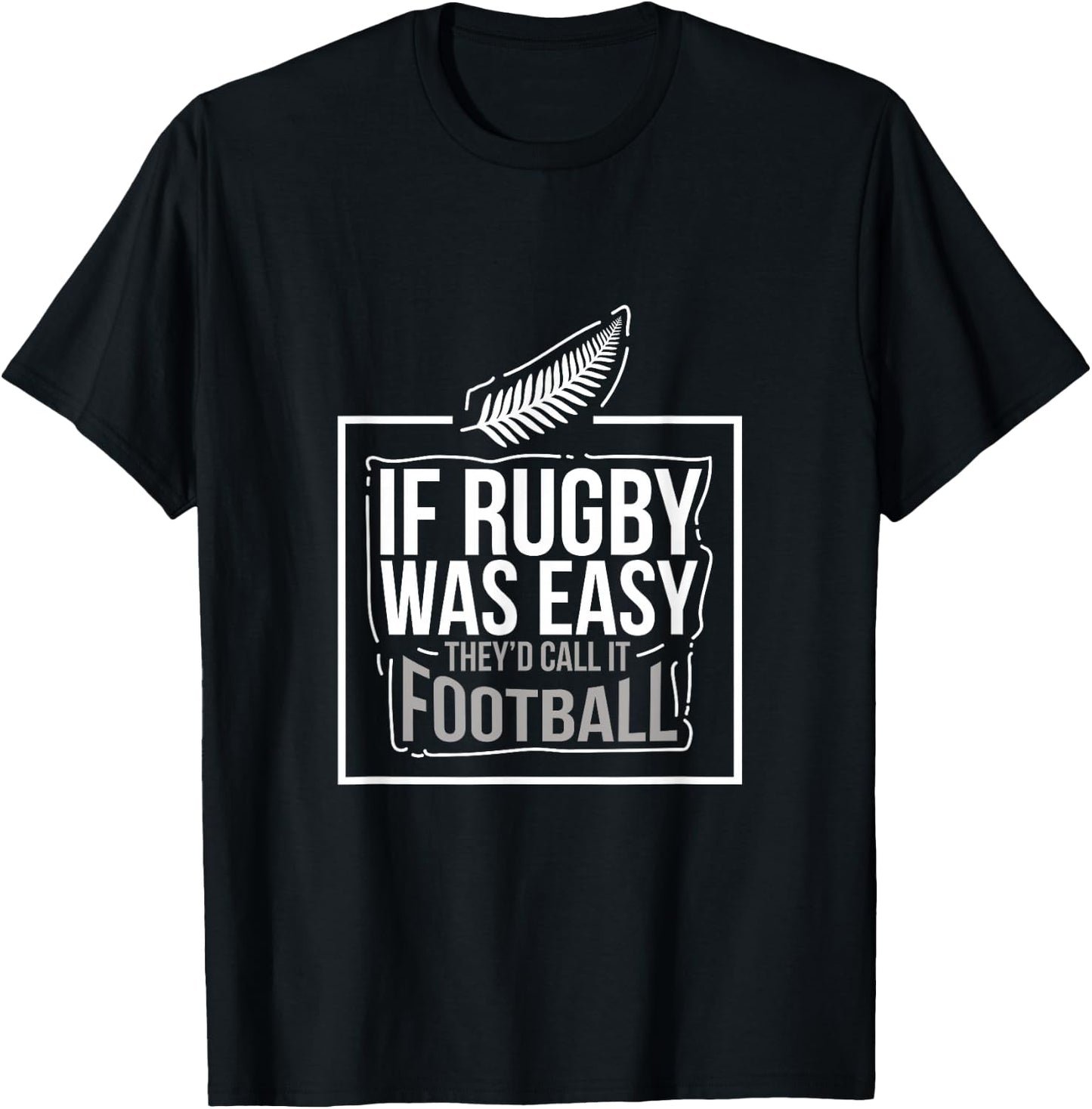 If Rugby was Easy They'd Call It Football Funny Gift T-Shirt - T-Shirt | Black