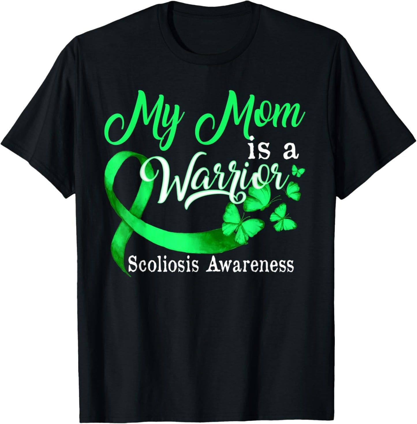 Proud My Mom Scoliosis Warrior Green Ribbon Butterfly T-Shirt - T-Shirt | Black