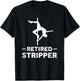 Geschenk fr Rente Retired Stripper Retirement - Women's Adults Black Short Sleeve Classic Fit T-Shirt - T-Shirt | Black