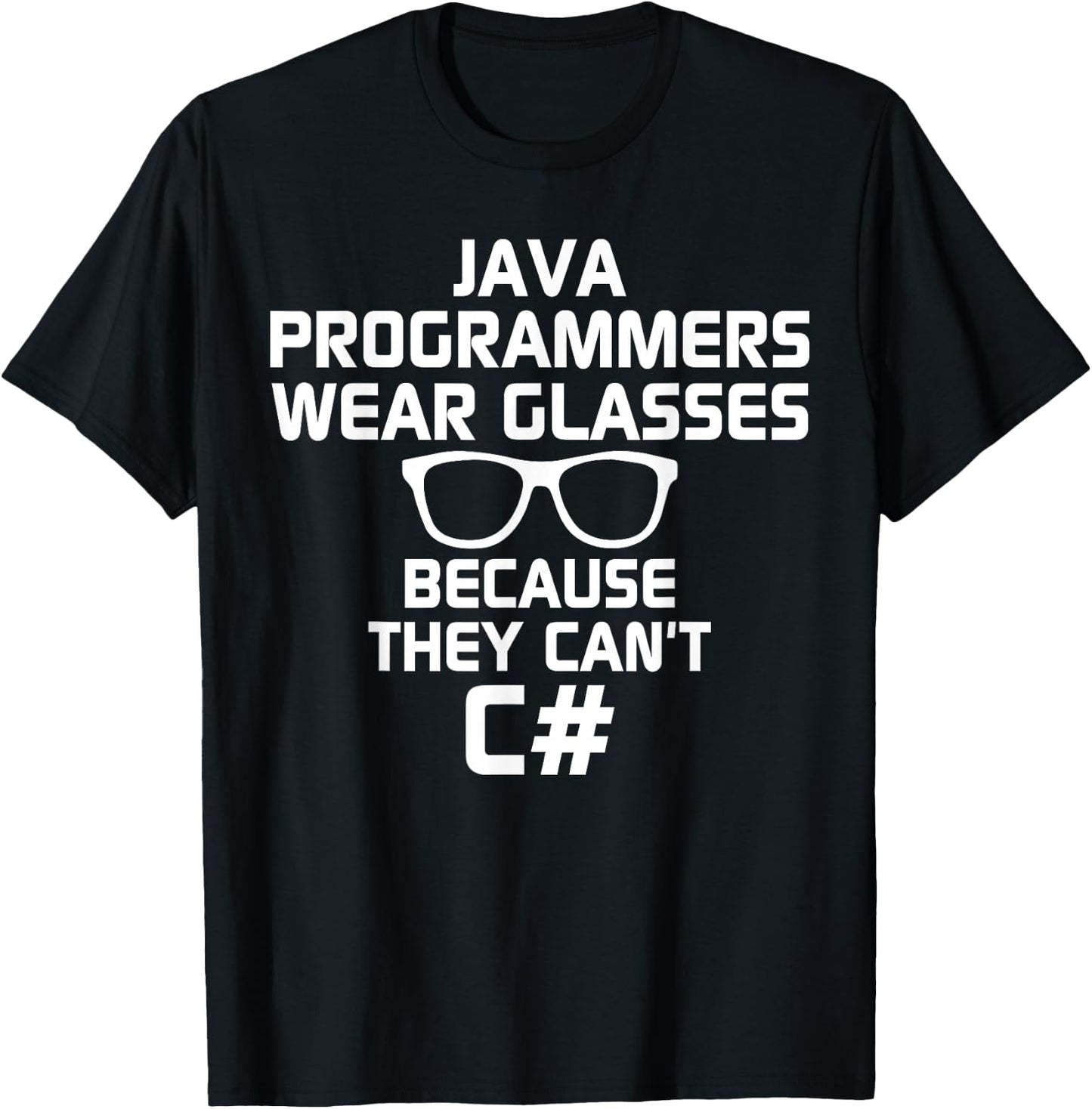 Java Programmers Wear Glasses Because They Can't C# T-Shirt - T-Shirt | Black