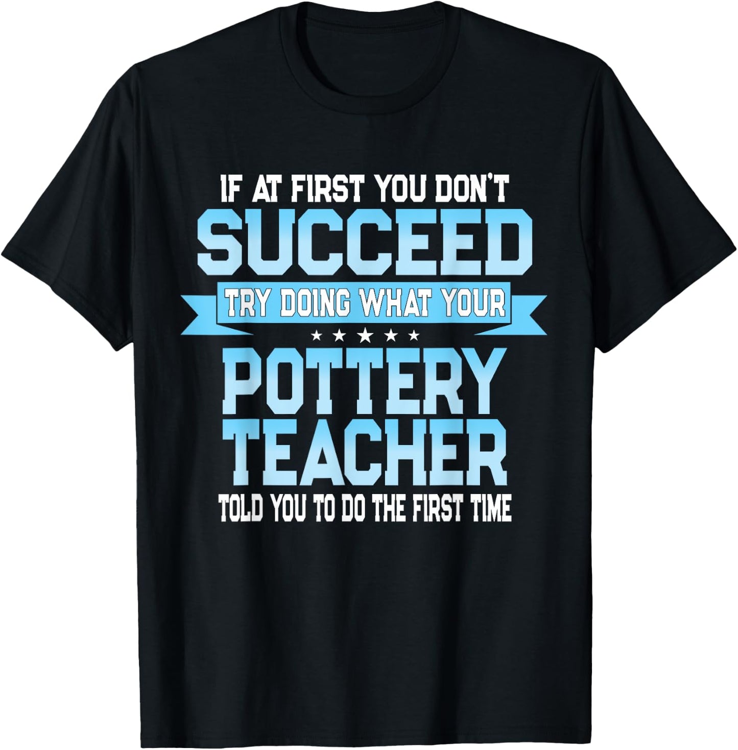 Fun Pottery Teacher Joke - Funny Saying T-Shirt - T-Shirt | Black