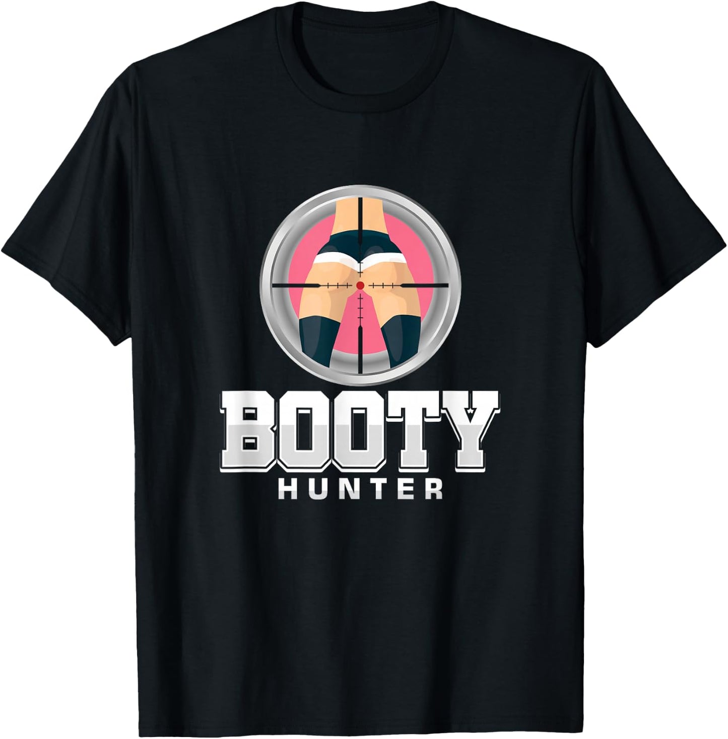 Ass Booties Prey Hunter Lover Booty Joke Men Dude T-Shirt - T-Shirt | Black