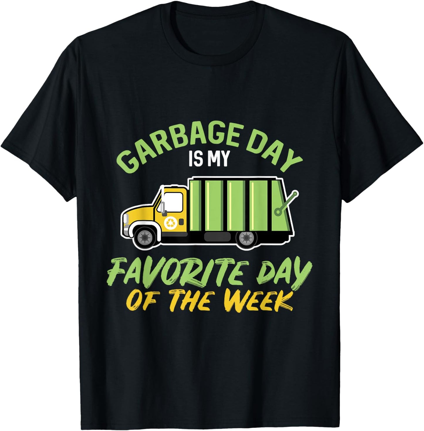 Garbage Day Is My Favorite Day , Garbage Shirt T-Shirt - T-Shirt | Black