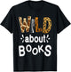 Wild about Books, Library Librarians Book Lover and Reader T-Shirt - T-Shirt | Black