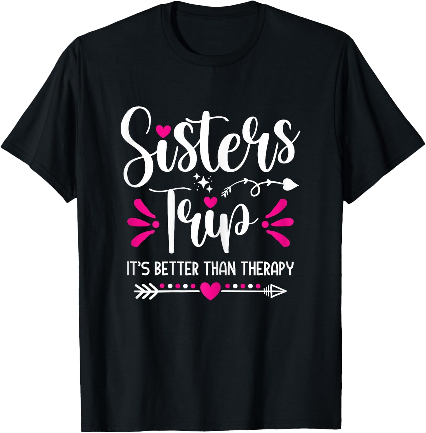 Sisters Trip It's Better Than Therapy Cute Sisters Road Trip T-Shirt - T-Shirt | Black