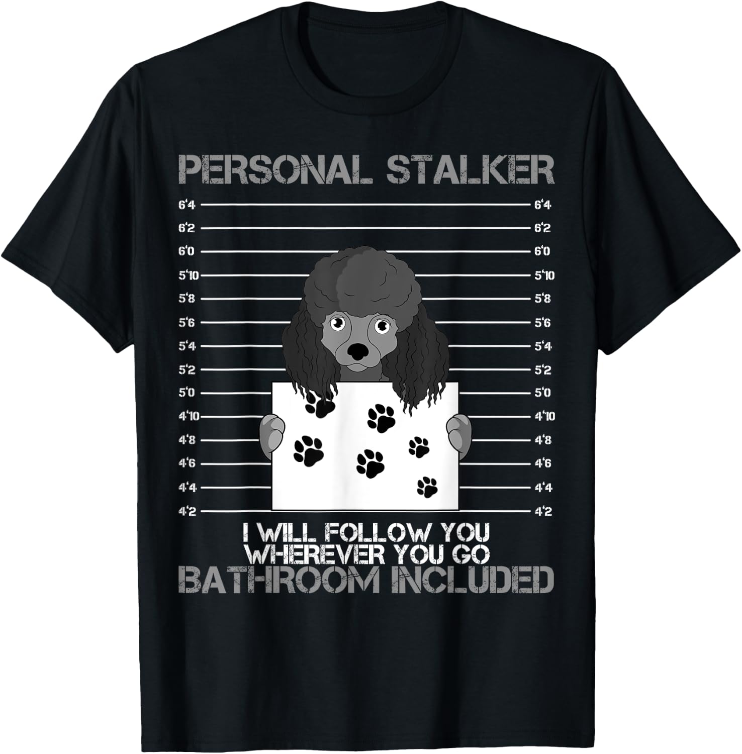 Poodle Personal Stalker Dog Owner Pet Water Retriever Lover Men Women Kids T-Shirt - T-Shirt | Black