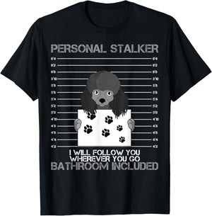Poodle Personal Stalker Dog Owner Pet Water Retriever Lover Men Women Kids T-Shirt - T-Shirt | Black