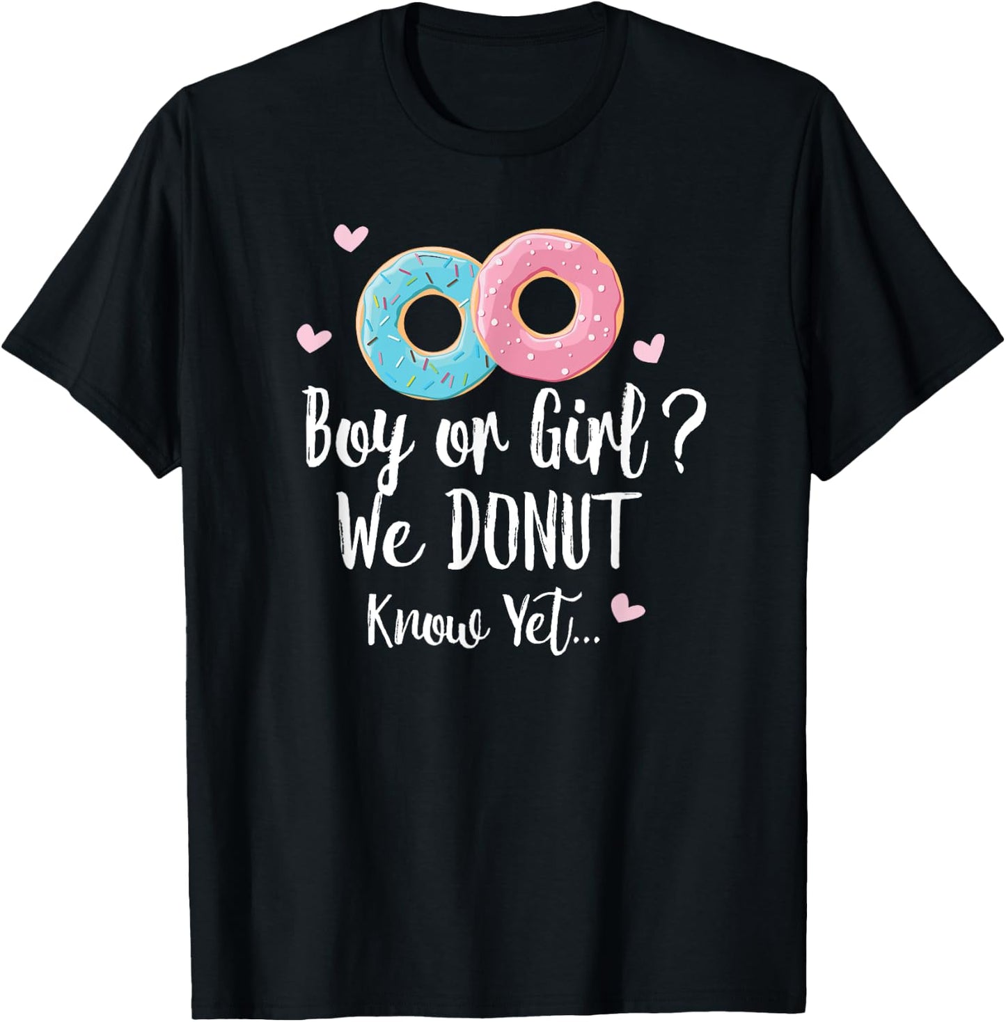 Boy or Girl We Donut Know - Gender Reveal Gift T-Shirt - T-Shirt | Black