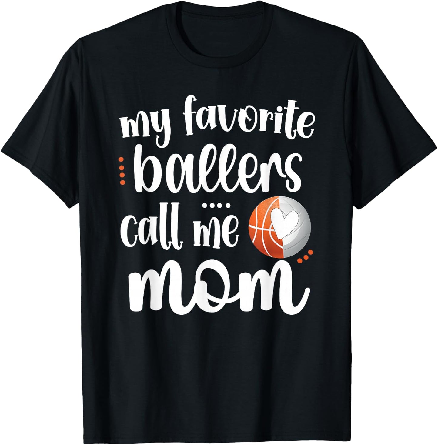 Favorite Basketball Volleyball Players Call Me Mom Ball Mama T-Shirt - T-Shirt | Black