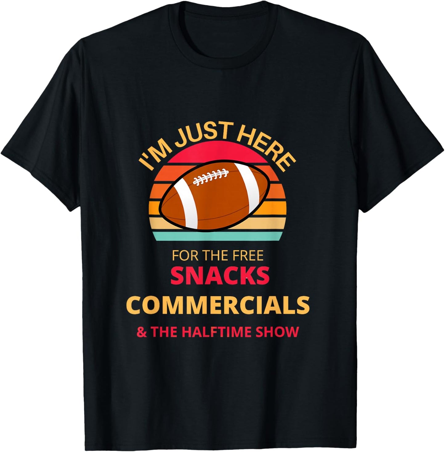 I'm just here for the free snacks commercials half time show T-Shirt - T-Shirt | Black