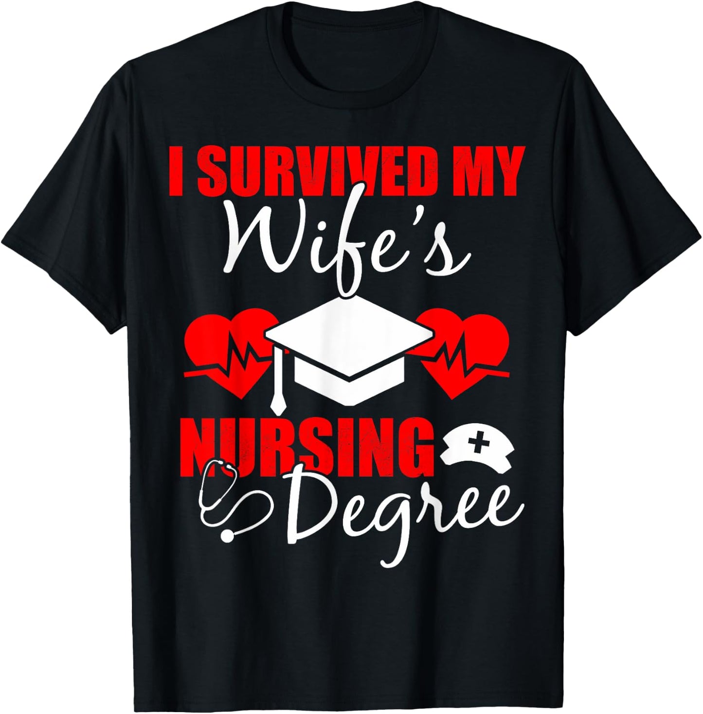 Funny I Survived My Wife's Nursing Degree Wife T-Shirt - T-Shirt | Black