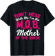 Mother Of The Bride Don't Mess With The M.O.B Funny Mom T-Shirt - T-Shirt | Black