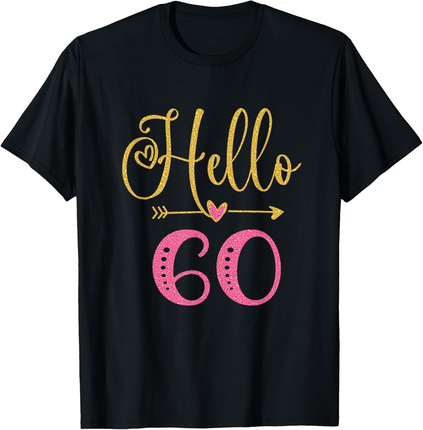 Hello 60 Years Old Women's 60th Birthday T-Shirt - T-Shirt | Black