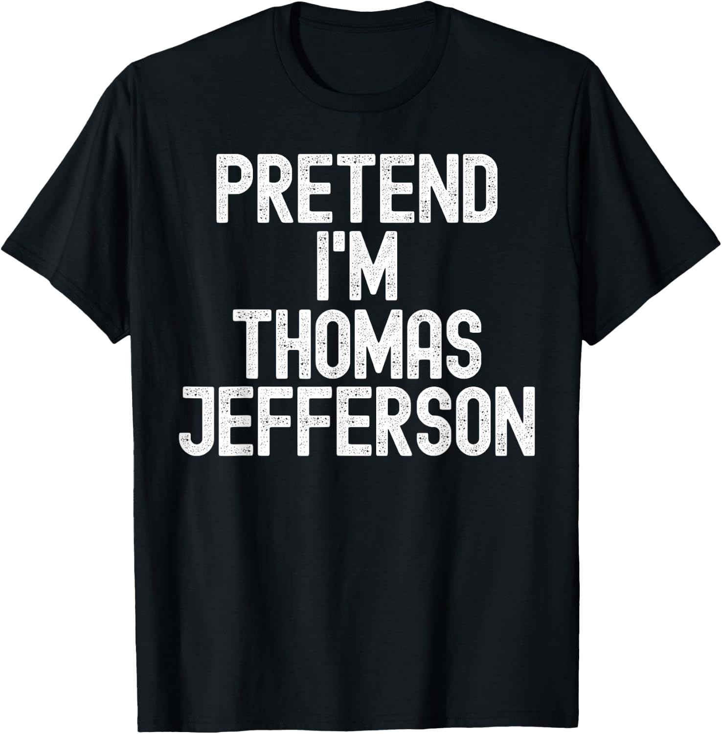 Simple Easy Pretend I'm Thomas Jefferson Halloween Costume T-Shirt - T-Shirt | Black