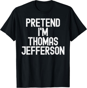 Simple Easy Pretend I'm Thomas Jefferson Halloween Costume T-Shirt - T-Shirt | Black