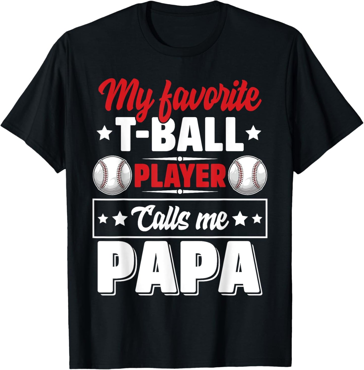My Favorite T-Ball Player Calls Me Papa Cute T-Shirt - T-Shirt | Black