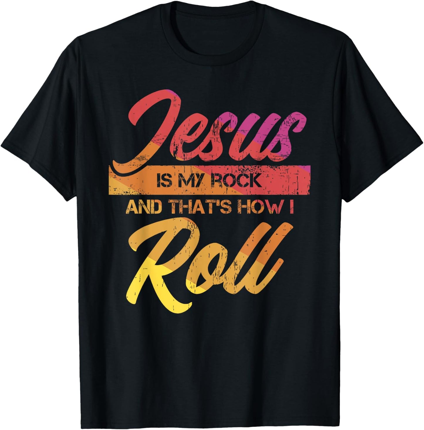 Jesus Is My Rock And That's How I Roll T-Shirt - T-Shirt | Black