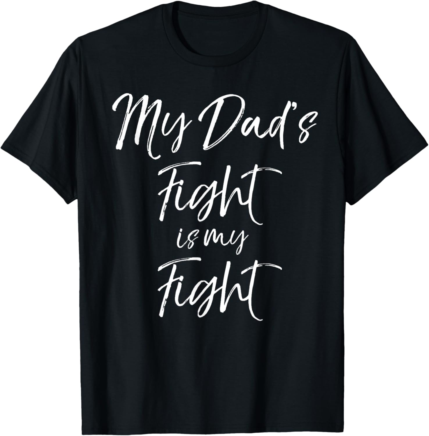 Father's Cancer Support Team Gift My Dad's Fight is My Fight T-Shirt - T-Shirt | Black