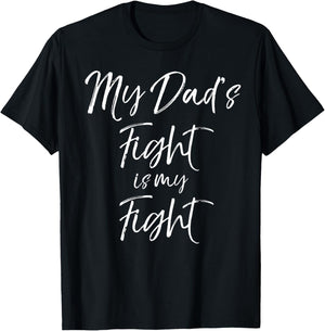 Father's Cancer Support Team Gift My Dad's Fight is My Fight T-Shirt - T-Shirt | Black