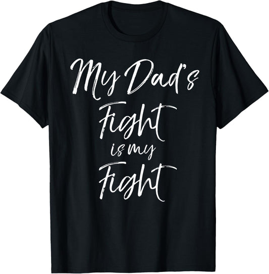 Father's Cancer Support Team Gift My Dad's Fight is My Fight T-Shirt - T-Shirt | Black