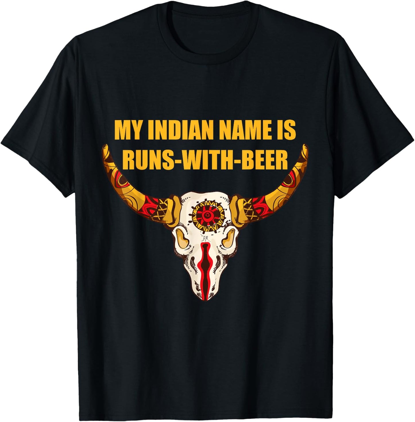 My Indian Name is Runs With Beer - Native American T-Shirt - T-Shirt | Black