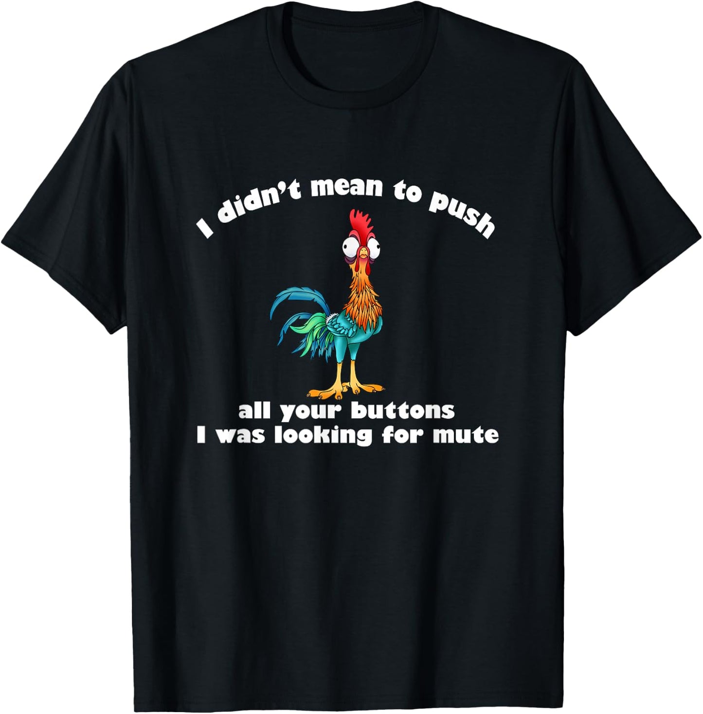 I Didn’t Mean To Push All Your Buttons T-Shirt - T-Shirt | Black