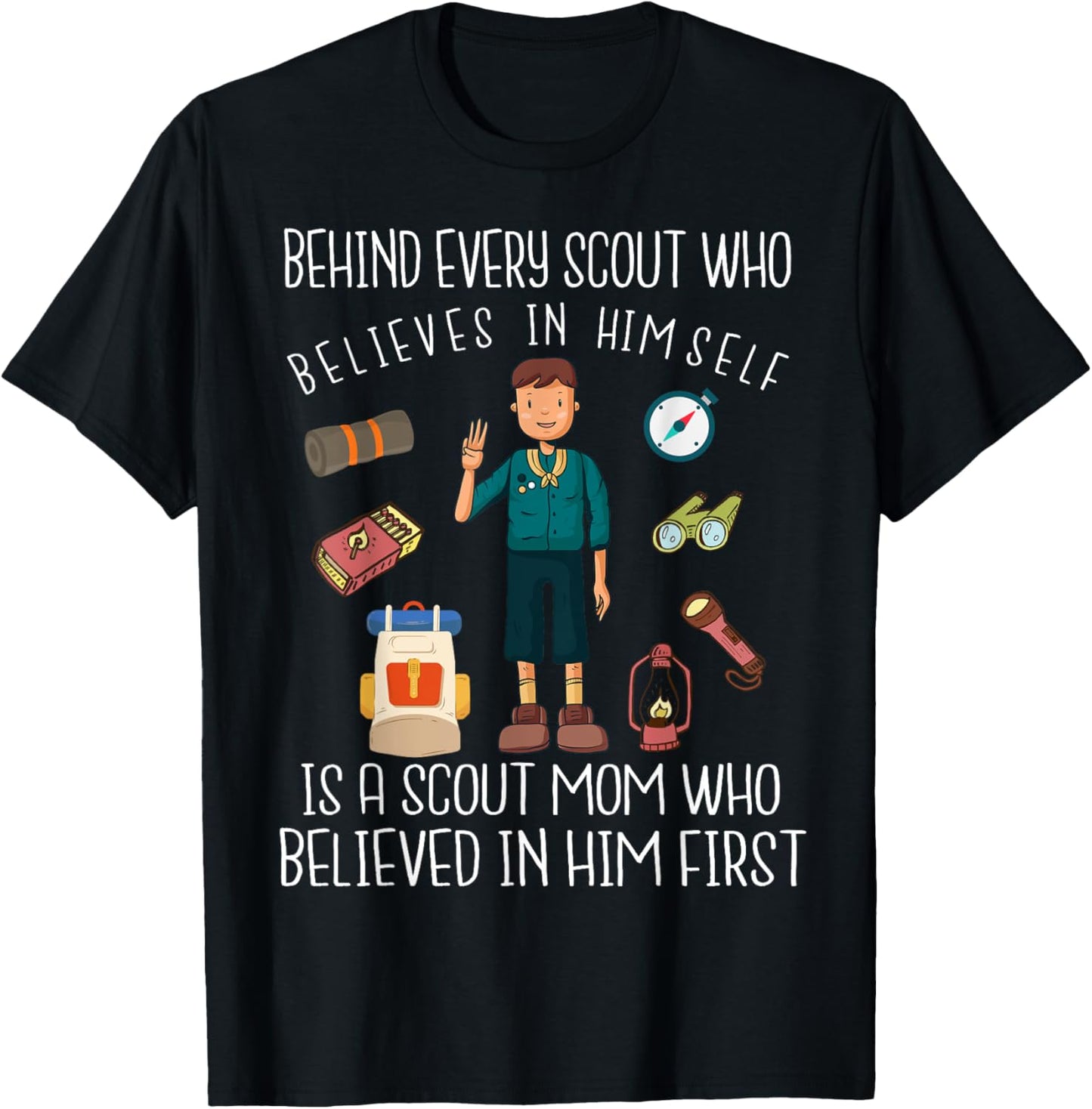Behind Every Scout Who Believes in Himself is A Scout Mom T-Shirt - T-Shirt | Black