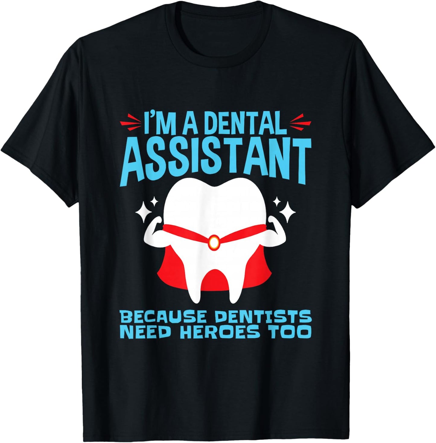 Dental Assistant Assisting Tooth Heroes T-Shirt - T-Shirt | Black