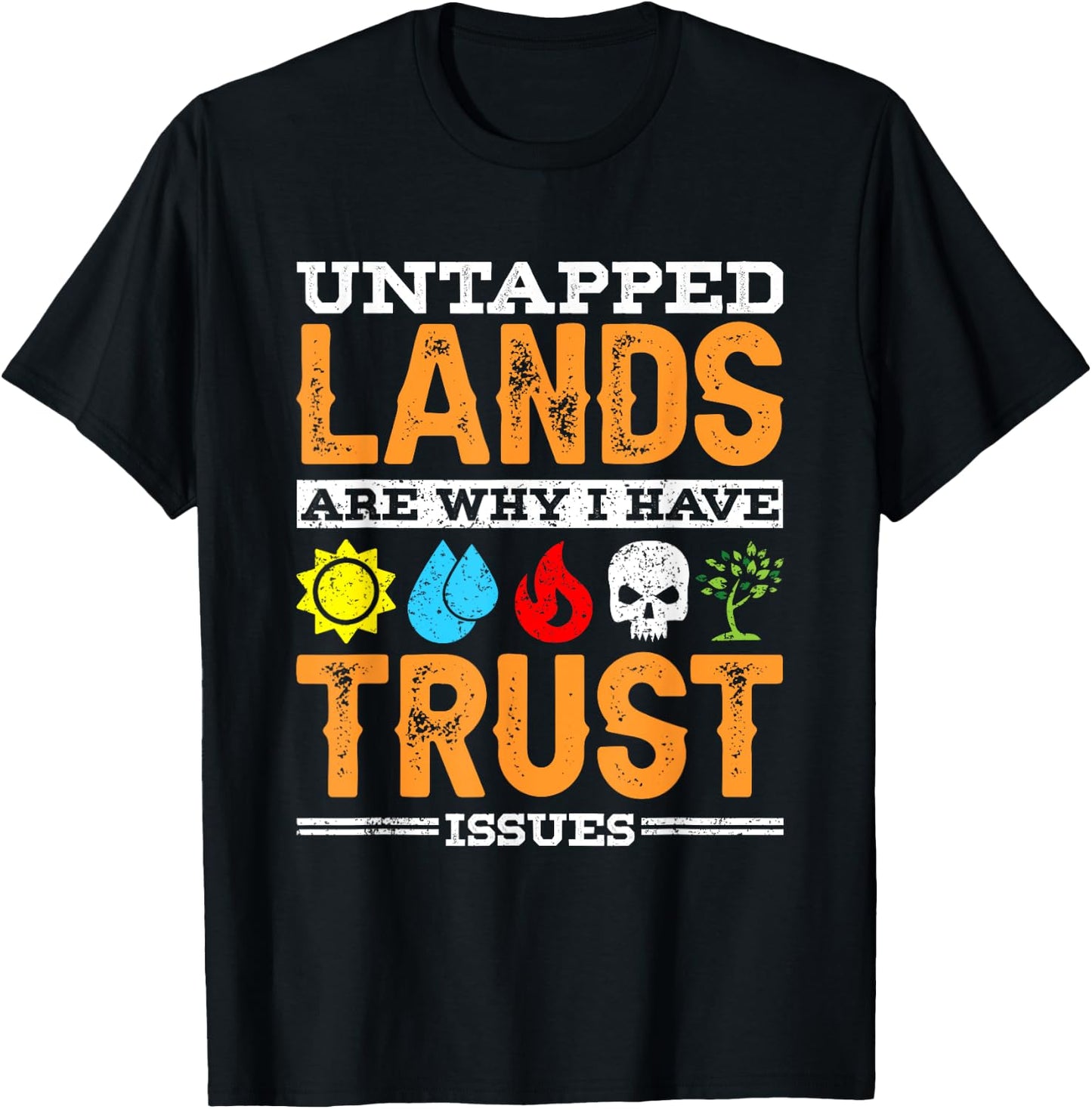 Untapped Lands Trust Issues Funny Magic Geek TCG T-Shirt - T-Shirt | Black