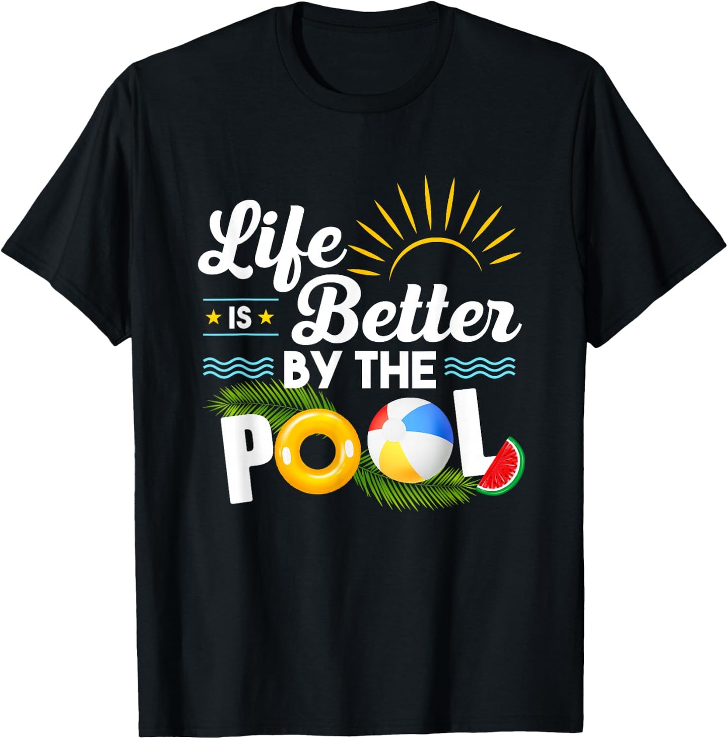 Life is Better at The Pool Summer Vacation Summer Party T-Shirt - T-Shirt | Black