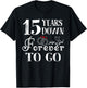 15 Years Down Forever to Go Couple 15th Wedding Anniversary T-Shirt - T-Shirt | Black