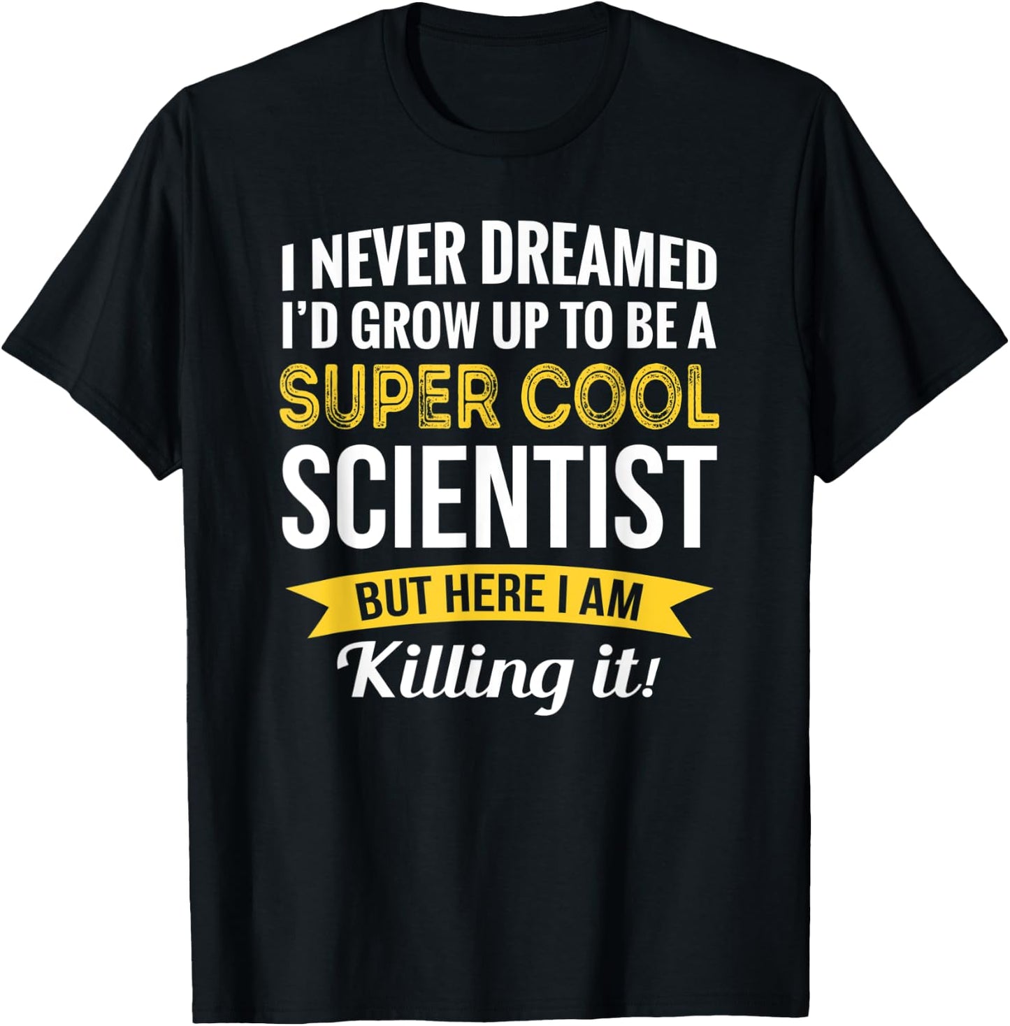 Scientist Gifts Funny T-Shirt - T-Shirt | Black