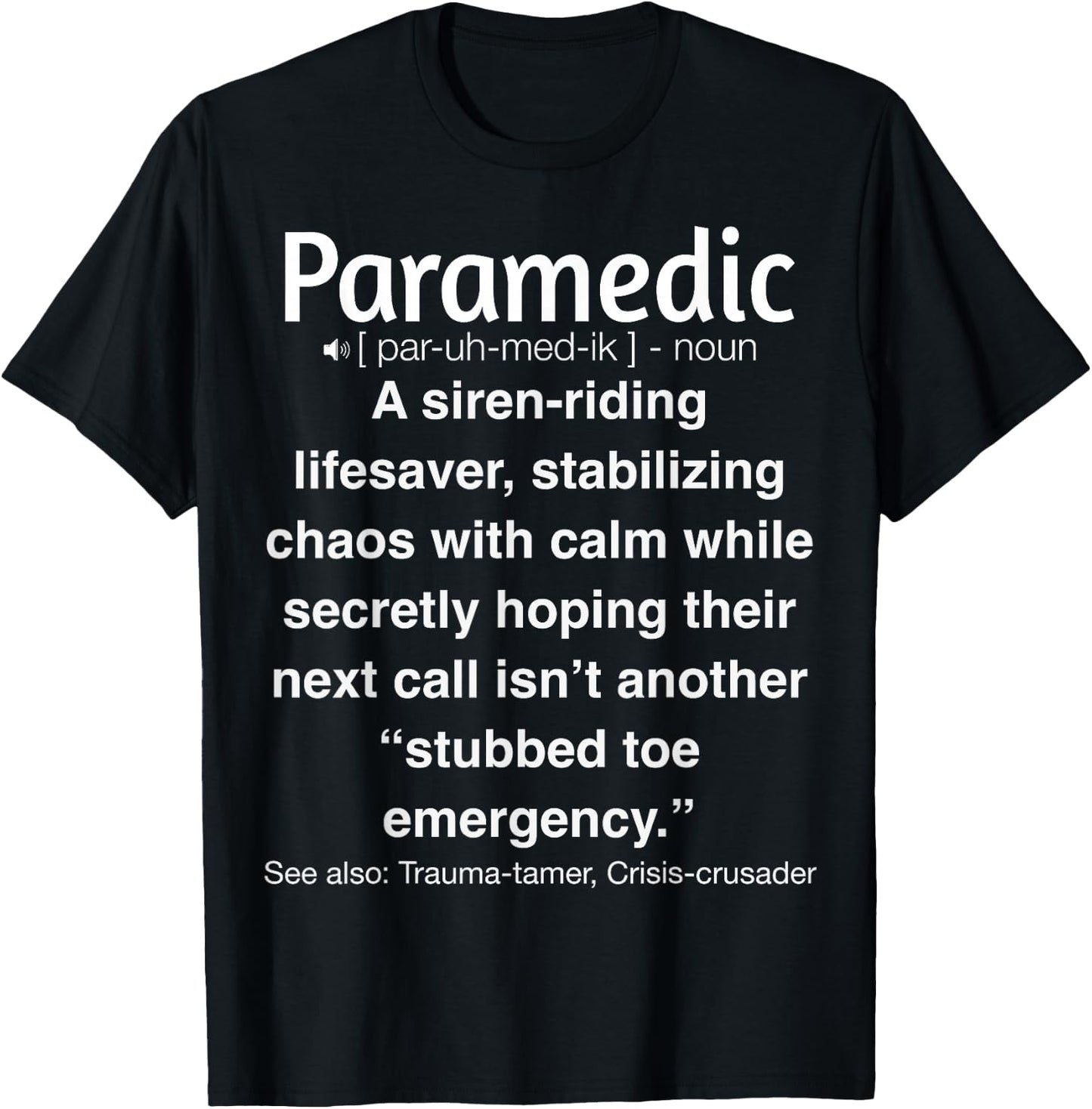 Funny Paramedic Humor EMS Life T-Shirt - T-Shirt | Black