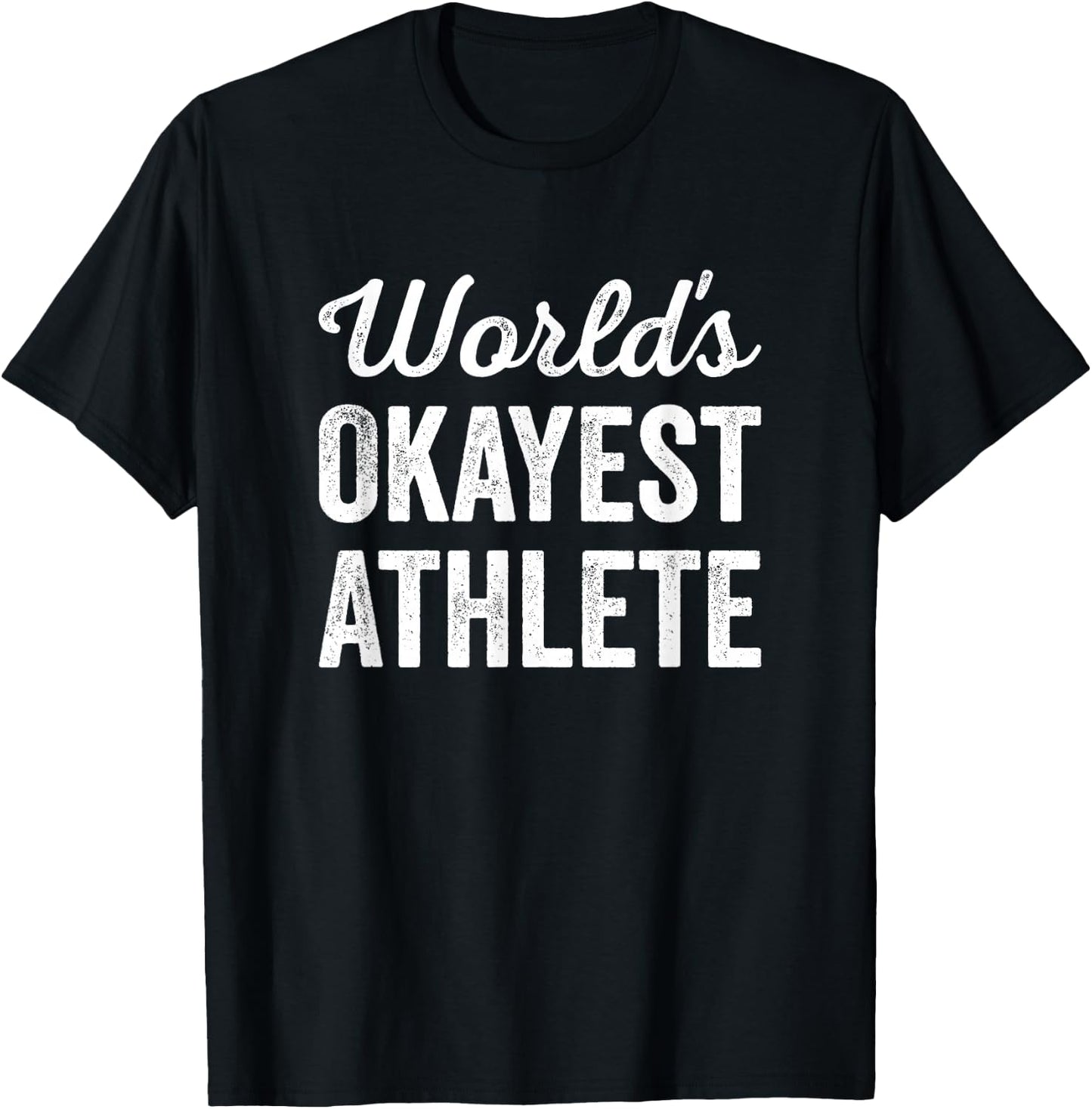 Worlds Okayest Athlete Funny Sarcastic Best Runner Player T-Shirt - T-Shirt | Black