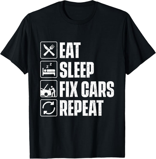Eat Sleep Fix Cars Repeat - Car Lover Auto Mechanic T-Shirt - T-Shirt | Black