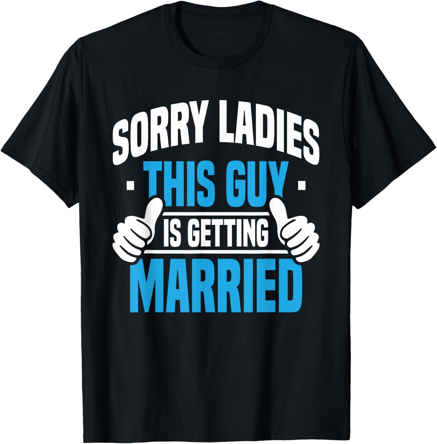 Sorry Ladies - Bachelor Party Stag Groomsmen Getaway Wedding T-Shirt - T-Shirt | Black