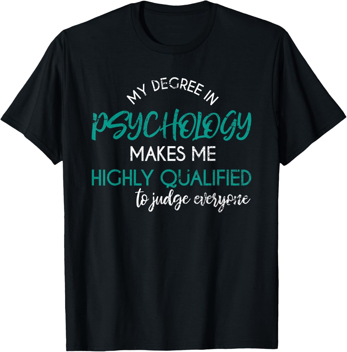 Mein Abschluss erlaubt ES über jeden zu urteilen Psychology T-Shirt - T-Shirt | Black
