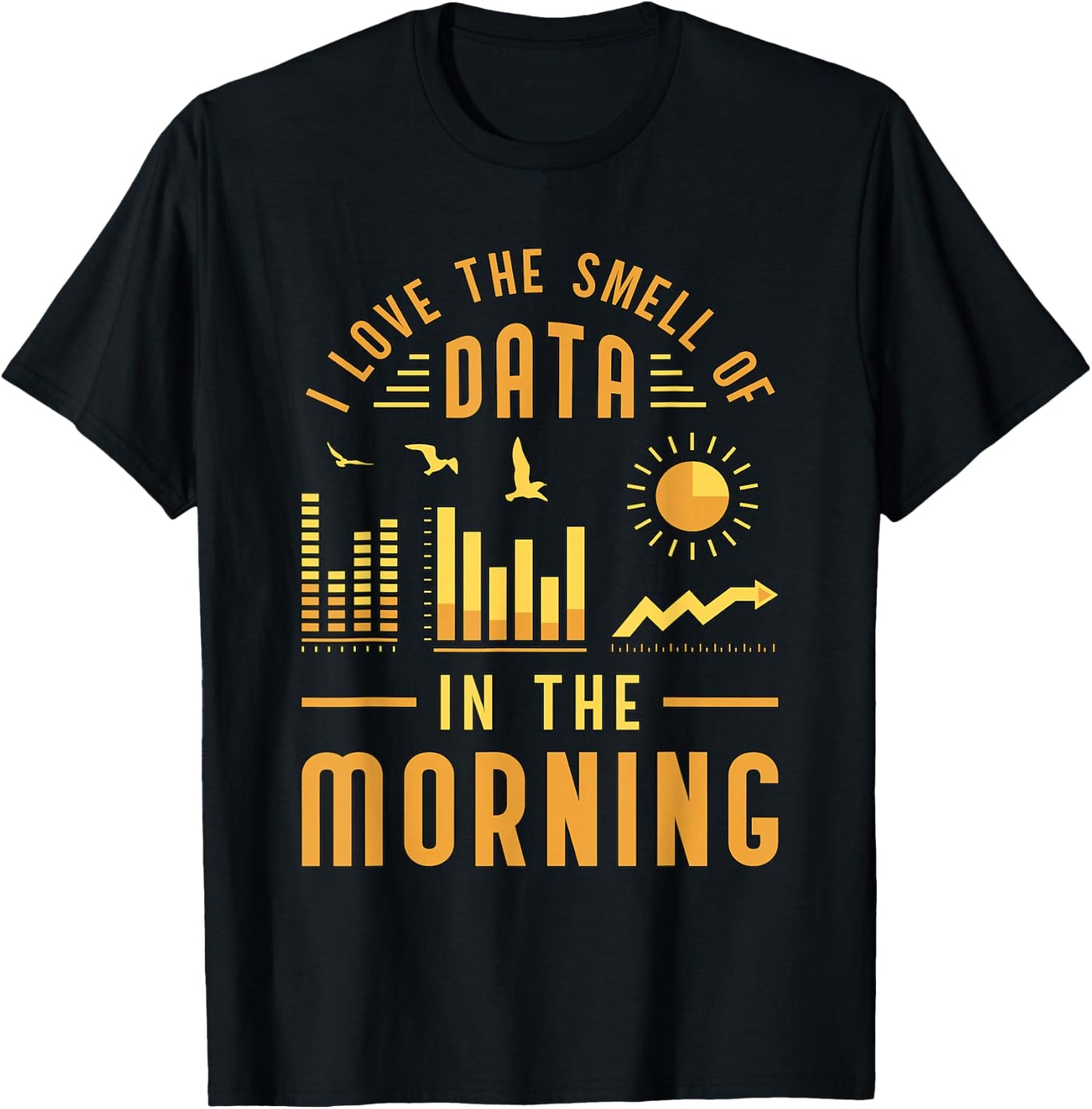 I Love The Smell Of Data In Computer Science Data Analyst T-Shirt - T-Shirt | Black