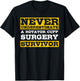 Never Underestimate A Rotator Cuff Surgery Survivor T-Shirt - T-Shirt | Black