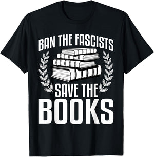 Ban The Fascists Save The Books Funny Book Lover Worm Nerd T-Shirt - T-Shirt | Black