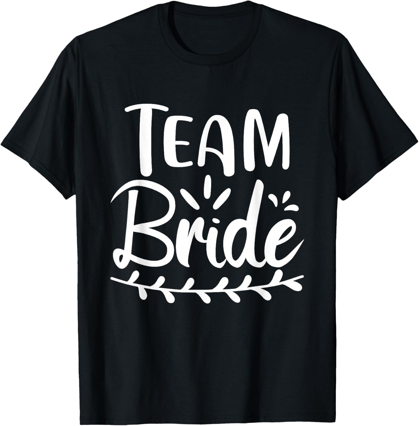Team Bride Wedding Bachelorette Bridal Party T-Shirt - T-Shirt | Black