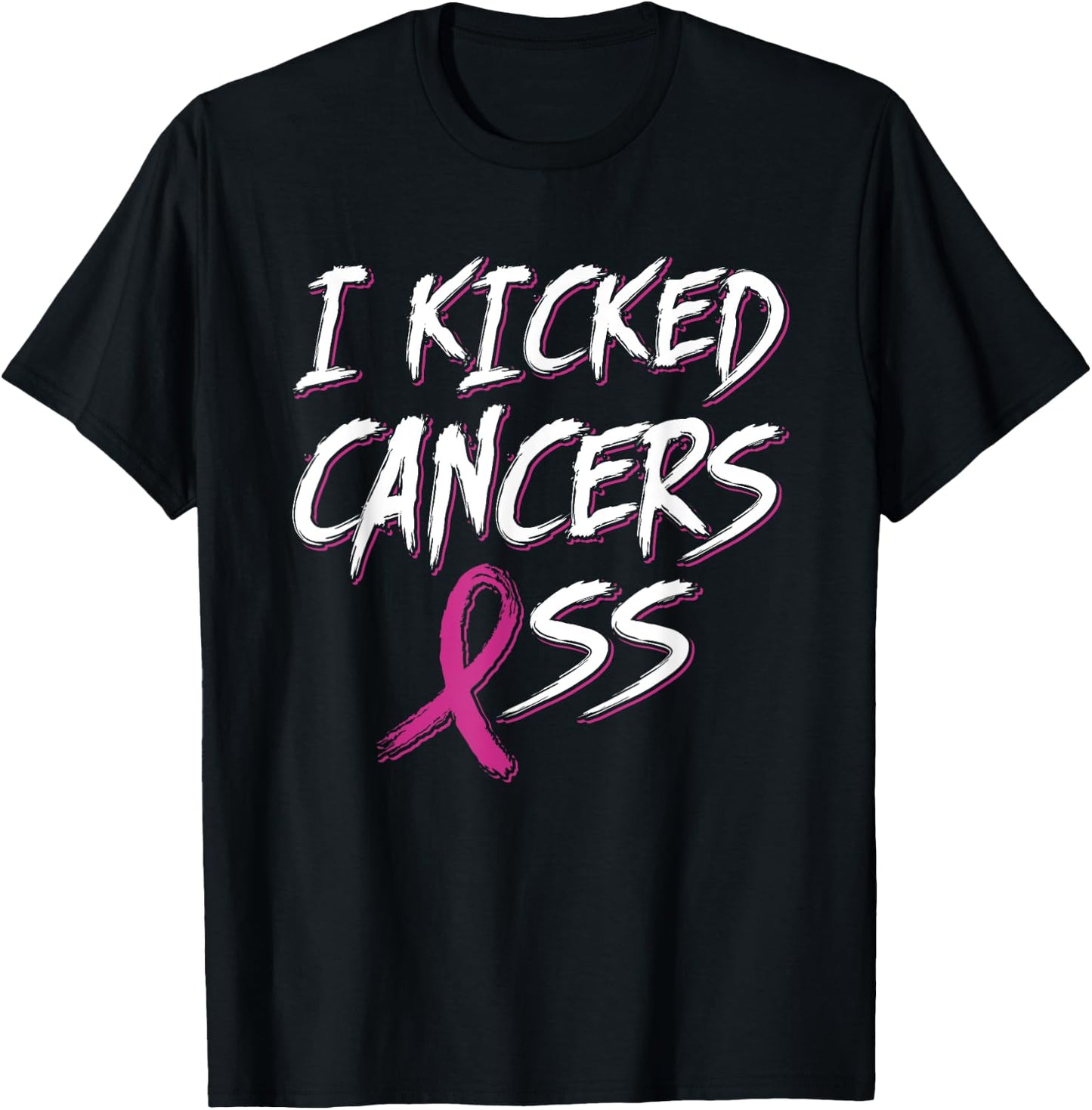 I Kicked Cancer's Ass Pink Ribbon Breast Cancer Awareness T-Shirt - T-Shirt | Black