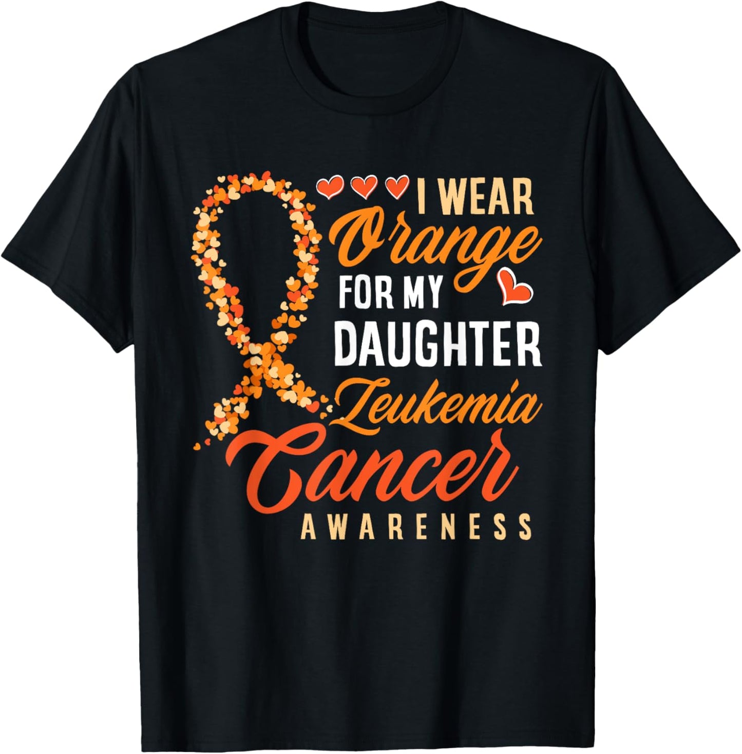 I Wear Orange For My Daughter Leukemia Cancer Awareness T-Shirt - T-Shirt | Black
