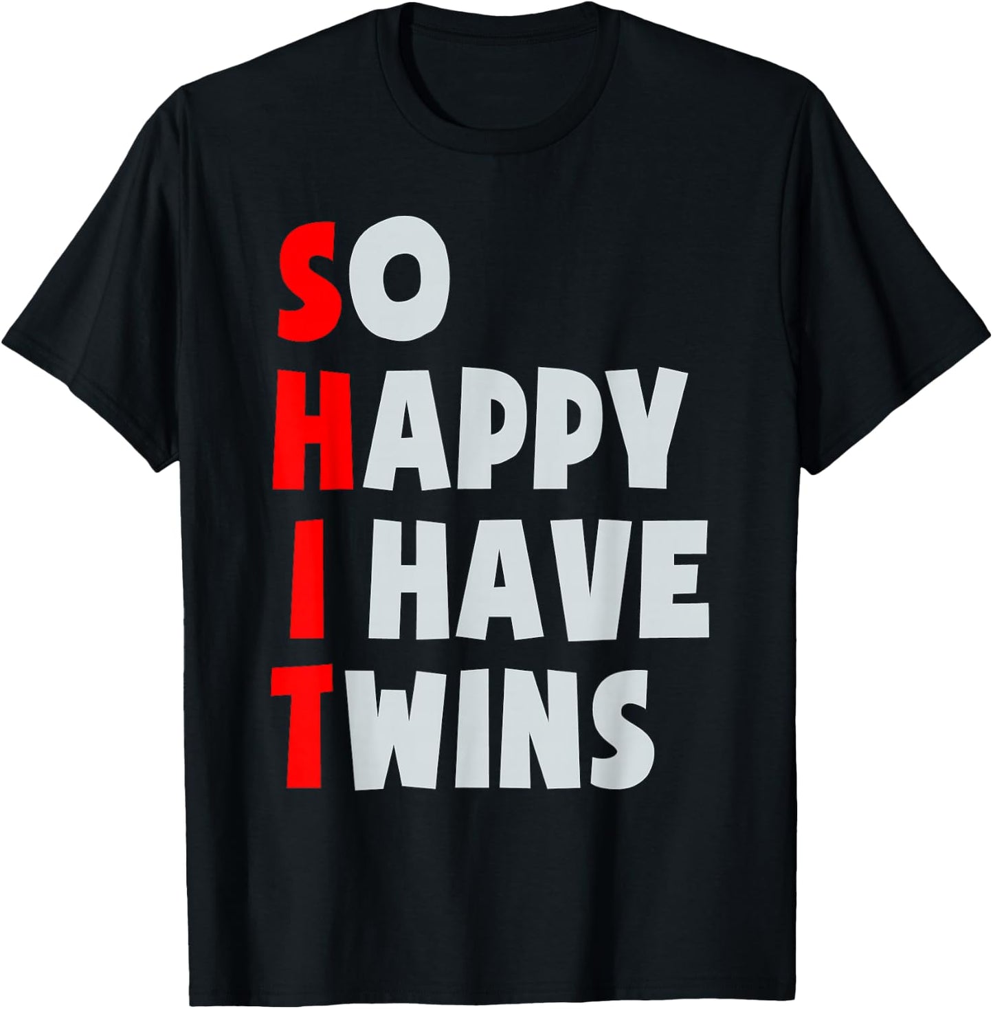 So Happy I Have Twins Funny Parent Twin Mom Dad Mothers Day T-Shirt - T-Shirt | Black