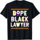 Dope Black Lawyer African American Job Proud Profession T-Shirt - T-Shirt | Black